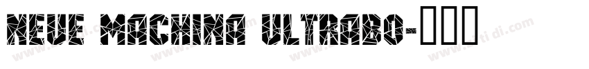 Neue Machina Ultrabo字体转换